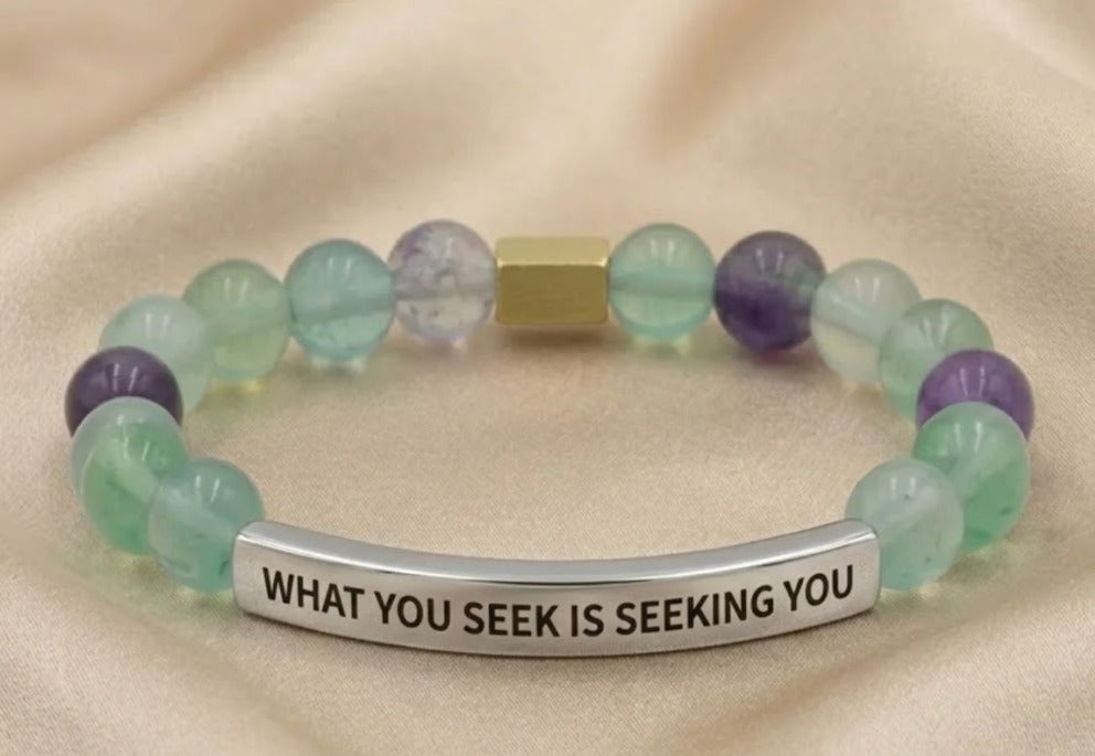 WHAT YOU SEEK IS SEEKING YOU