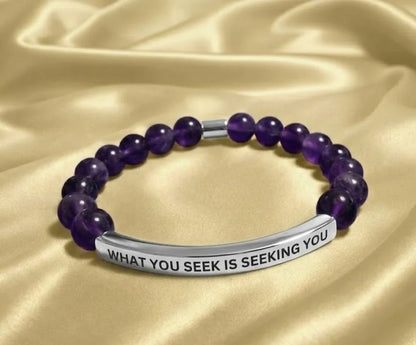 WHAT YOU SEEK IS SEEKING YOU