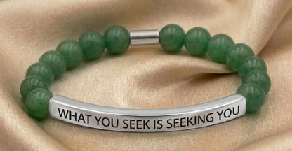 WHAT YOU SEEK IS SEEKING YOU