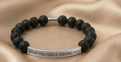 WHAT YOU SEEK IS SEEKING YOU