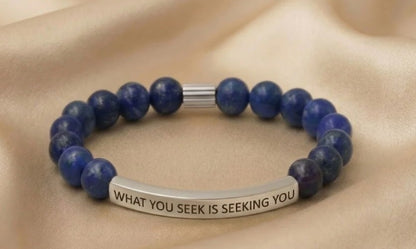 WHAT YOU SEEK IS SEEKING YOU