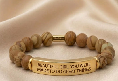 BEAUTIFUL GIRL, YOU WERE MADE TO DO GREAT THINGS