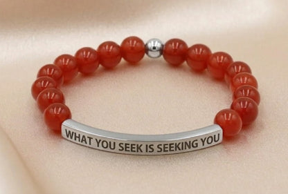 WHAT YOU SEEK IS SEEKING YOU