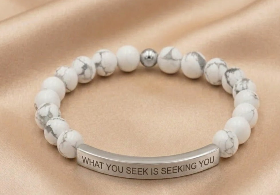 WHAT YOU SEEK IS SEEKING YOU