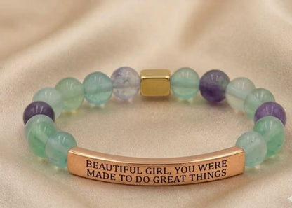 BEAUTIFUL GIRL, YOU WERE MADE TO DO GREAT THINGS